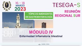 TeSeGaS 2023  Módulo IV Enfermedad Inflamatoria Intestinal [upl. by Adelle118]