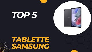 Top 5 Meilleure Tablette Samsung 2024  Top 5 Tablette Samsung Modèles [upl. by Llezniuq]