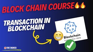 Transaction In Blockchain  Blockchain Complete Course for Engineering Exam  True Engineer [upl. by Yraillih996]