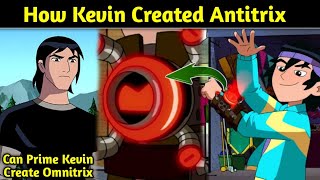 Ben 10 How Kevin Created Antitrix  Can Prime Create Omnitrix  Explained in hindi [upl. by Ybreh252]