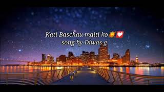 Kati Baschau Maiti kai Kausi ma Lyrics video [upl. by Rupert]