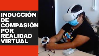 inducción de compasión y empatía mediante realidad virtual [upl. by Ecnaret]