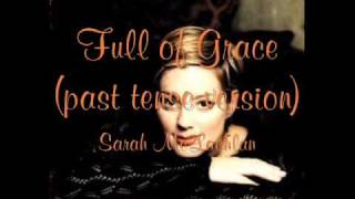 Sarah McLachlan Full of Grace past tense version [upl. by Tove]