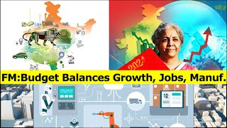 FM Sitharaman Budget Balances Growth Jobs and Manufacturing fmsitharaman growth manufacturing [upl. by Nowyt]