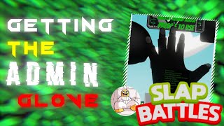 GETTING THE ADMIN GLOVE  Slap Battles Roblox [upl. by Lauhsoj]