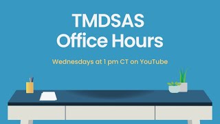 TMDSAS Office Hours  May 22 2024 [upl. by Nottnerb]