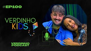 Verdinho Podcast  5ª Temporada  ep100  Verdinho Kids [upl. by Shult288]