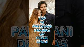 TOP 10 PAKISTANI DRAMAS OF FEROZ KHAN [upl. by Aihsikal]