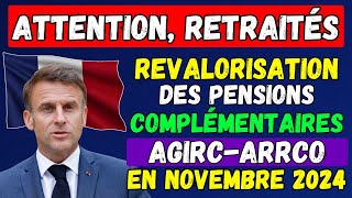 🚨ATTENTION RETRAITÉS  Revalorisation des Pensions Complémentaires AgircArrco en Novembre 2024 [upl. by Ulrike343]