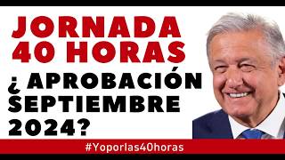 EN SEPTIEMBRE JORNADA 40 HORAS REFORMA PRIORITARIA PLAN C [upl. by Kayne]