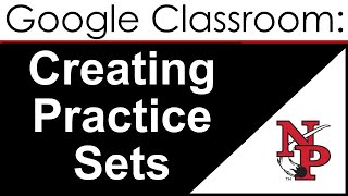 Creating Practice Sets in Google Classroom [upl. by Annaiviv52]