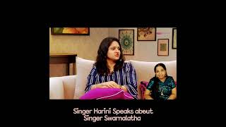 Singer Harini talks about Singer Swarnalatha ❤️ [upl. by Disini736]