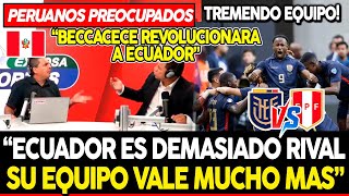 PERUANOS PREOCUPADOS REACCIONAN A LA CONVOCATORIA DE ECUADOR ¡DEMASIADO RIVAL PARA PERU [upl. by Neu]