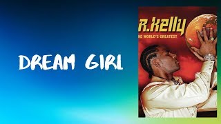 R kelly  Dream Girl Lyrics [upl. by Daphie]