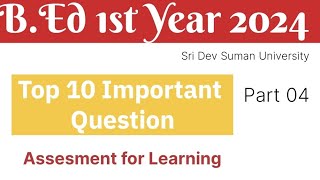 B Ed 1st Year Exams 2024  Top 10 QuestionsAssesment for Learning [upl. by Feltie]