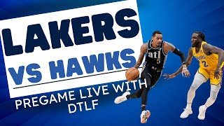 LAKERS VS HAWKS PREGAME LIVE WITH DTLF [upl. by Aniraz]