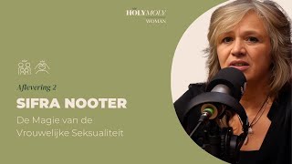 Episode 2 De Magie van de Vrouwelijke Seksualiteit met Sifra Nooter [upl. by Phillane]