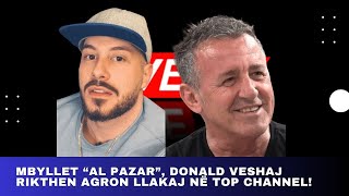 Mbyllet “Al Pazar” Donald Veshaj rikthen Agron Llakaj në Top Channel [upl. by Eecyac926]