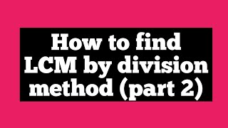 How to find LCM using division method easily [upl. by Spector]