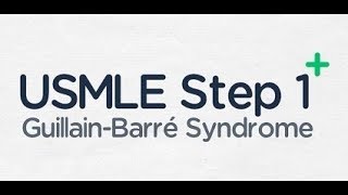 USMLE Step 1 Guillain Barre Syndrome [upl. by Banky]