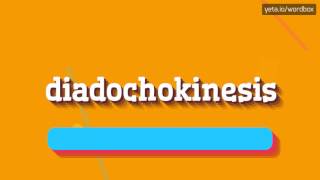 DIADOCHOKINESIS  HOW TO SAY DIADOCHOKINESIS diadochokinesis [upl. by Accissej223]