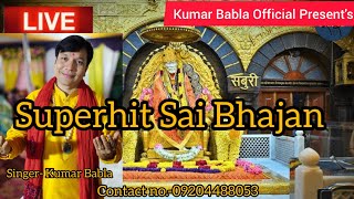 Sai Bhajan Kumar Babla Sai baba Bhakti Stage Show [upl. by Combe]