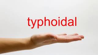 How to Pronounce typhoidal  American English [upl. by Lord]