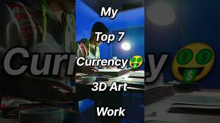 My Top 7 Currency 3D Art Work 💀 shorts youtubeshorts shortart art artist drawing rahiljindran [upl. by Hales]