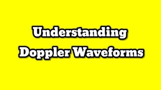 Understanding Doppler Waveforms on Ultrasound [upl. by Nyrhtak]