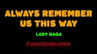 Lady Gaga  Always Remember Us This Way Karaoke Real Sound [upl. by Fulmis]