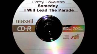 Patty Loveless  Someday I Will Lead The Parade [upl. by Ellevel]