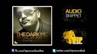 The DARK MC ft Daljit Mattu  Duniya Pagal Audio Snippet [upl. by Anyahs]