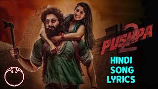 Pushpa 2 Hindi Song Lyrics hindisongs indiansongs bollywoodsongs mnasongs MNAsongsd1s [upl. by Ecnarret714]