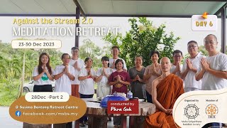 Day 6 Part 2  ATS2 Meditation retreat  Phra Goh  28 Dec 2023 [upl. by Lalo]