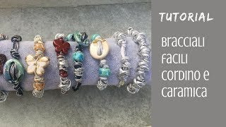 Tutorial ventoso bracciale facile cordino e ceramiche [upl. by Nnire]