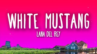 Lana Del Rey  White Mustang Lyrics [upl. by Freddi]