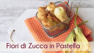 Fiori di Zucca in pastella  Ricetta Semplice e Veloce [upl. by Notlek]