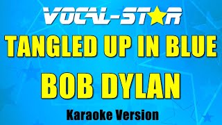 Tangled up in Blue  Bob Dylan  Karaoke Version With Lyrics  Vocal Star Karaoke [upl. by Esilahs]