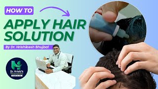 How To Use Hair Regrowth Solution  Dr Hrishikesh Bhujbal  Hair loss solution [upl. by Parthena]