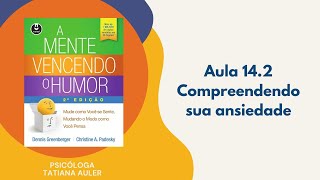 Aula 142 Compreendendo sua ansiedade [upl. by Lohner]