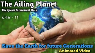 The Ailing Planet The Green Movement Role  Class 11  Chapter 5  Animated Video in Hindi [upl. by Aiekat]