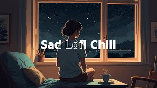 Sad Lofi Chil  Blue Melodies [upl. by Dougy]