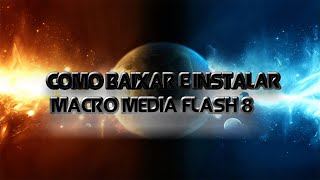 Como Baixar e Instalar Macro Media Flash 8 Download na Descrição [upl. by Colville341]