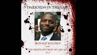 20 Darkness in the Law  Ronald Kitchen and The Midnight Crew of Chicago [upl. by Alvis]