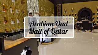 Doha Fragrance Vlogs 1 Arabian Oud Mall Of Qatar [upl. by Zilevi]