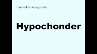 Korrekte Aussprache Hypochonder [upl. by Cherianne]