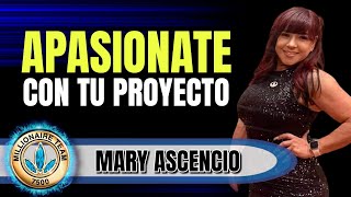 Apasionate con tu Proyecto de vida  Mary Ascencio [upl. by Anitnatsnok]