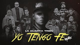 La Cuarta Tribu Yo tengo fe Remix ft ApostolesdelRap ❌ SeñorF2819 ❌Ivan2filoz ❌Glowmx y mas [upl. by Upton]