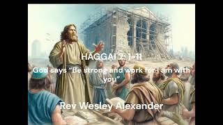 HAGGAI 2 PART 1  Morning Worship Bible Study Rev Wesley Alexander [upl. by Yusem]