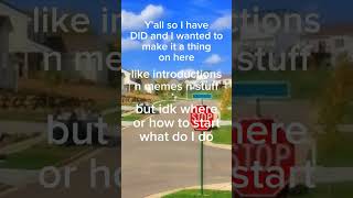 DissociaDID DID help startingayoutubechannel [upl. by Kissel770]